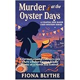 Murder at the Oyster Days : A German coastal culinary cozy where a baker faces a deadly frame at a North Sea festival (A Coastal Side Baker Cozy Mystery Series Book 1) (English Edition)