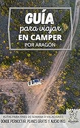 Guía para viajar en camper por Aragón: Vivir la Va...: 