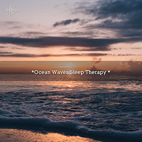 * Ocean Waves Sleep Therapy * by Ocean Sounds, Ocean Waves For Sleep
