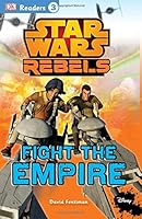 Star Wars Rebels Fight The Empire! 1465419896 Book Cover