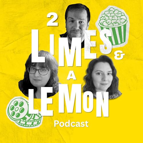 2 Limes and a Lemon Film Podcast cover art