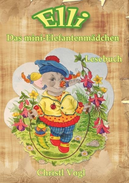 Elli, das mini-Elefantenmädchen: Lesebuch
