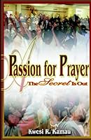 A Passion for Prayer: The Secret is Out 061519382X Book Cover