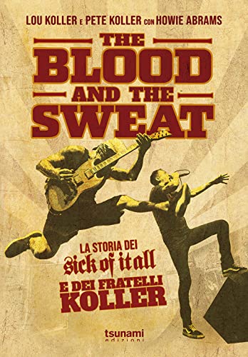 The blood and the sweat - La storia dei Sick Of It All