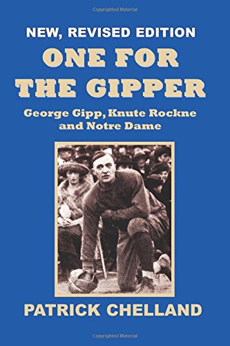 One For The Gipper, George Gipp, Knute Rockne and Notre Dame
