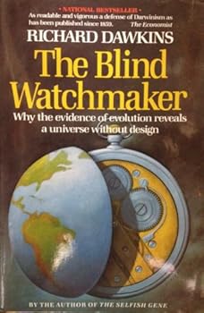 The Blind Watchmaker: Why the Evidence of Evolution Reveals a Universe Without Design