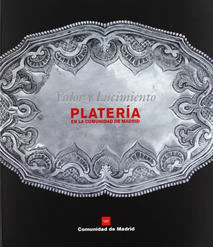 Portada de Valor y lucimiento. Platería en la Comunidad de Madrid