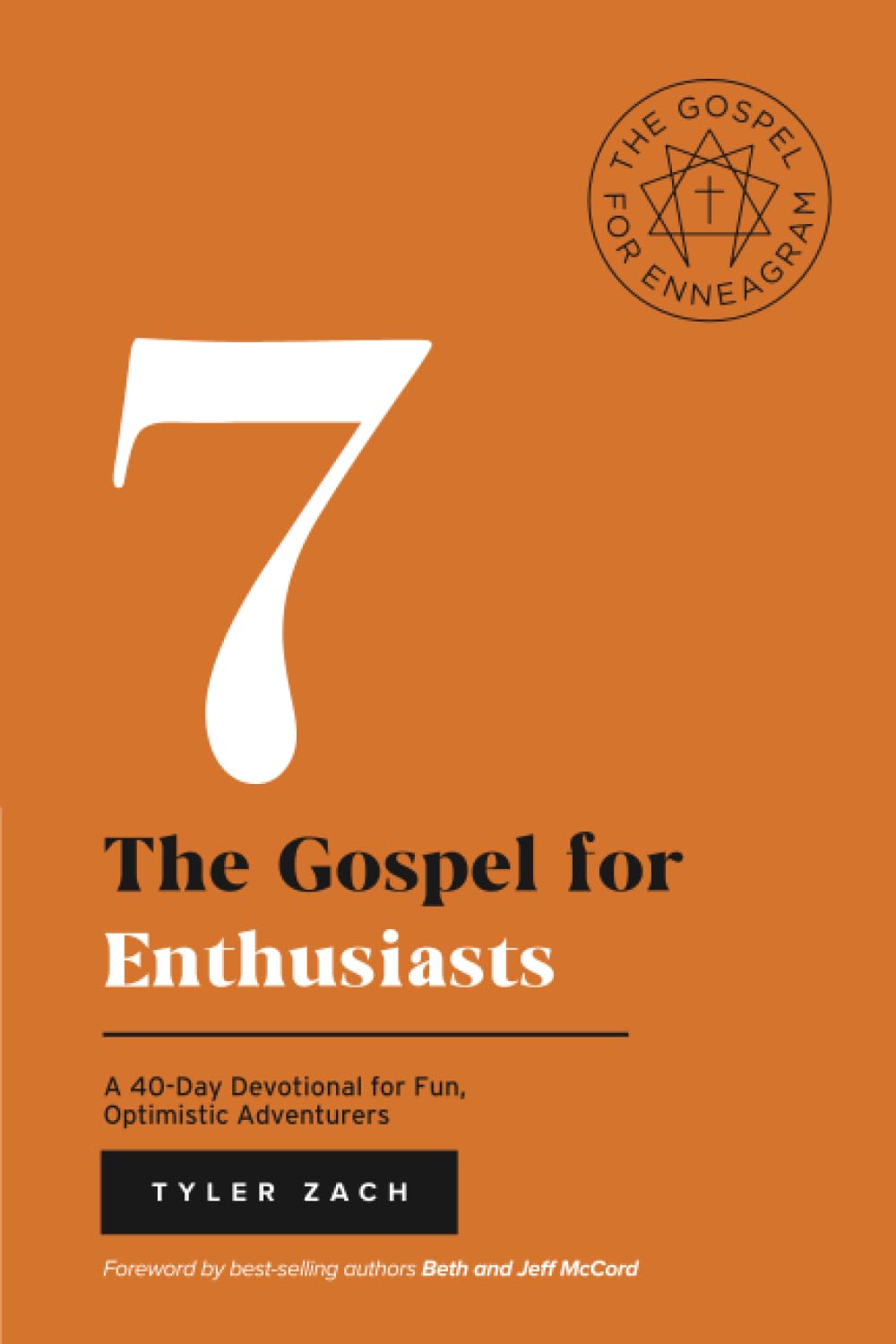 The Gospel for Enthusiasts: A 40-Day Devotional for Fun, Optimistic Adventurers: (Enneagram Type 7) (Enneagram Series)