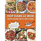 Hop dans le wok: Recettes asiatiques pour les soirs de semaine