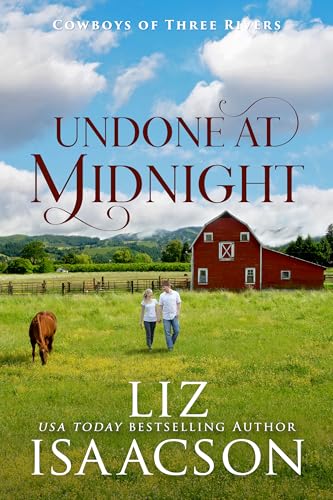 Undone at Midnight: Sweet Forbidden Romance & Small Town Saga (Cowboys of Three Rivers Book 4)