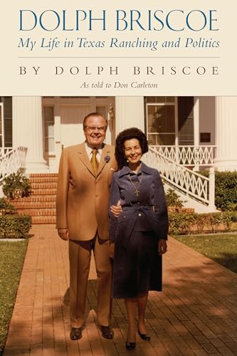 Dolph Briscoe: My Life in Texas Ranching and Politics
