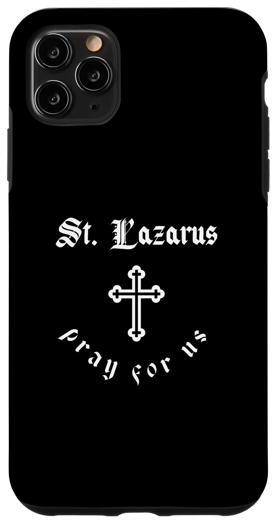 iPhone 11 Pro Max Pray For Us St. Lazarus Patron Saint Case