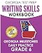 GEORGIA TEST PREP Writing Skills Workbook Georgia Milestones Daily Practice Grade 6: Preparation for the Georgia Milestones English Language Arts Tests