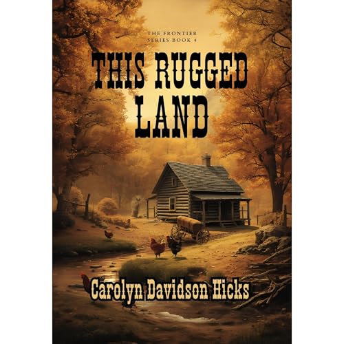 This Rugged Land Audiolibro Por Carolyn Davidson Hicks, John B Hicks arte de portada