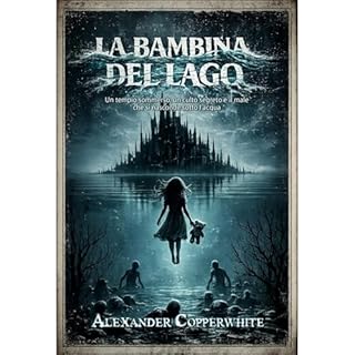 La bambina del lago Audiobook By Alexander Copperwhite cover art