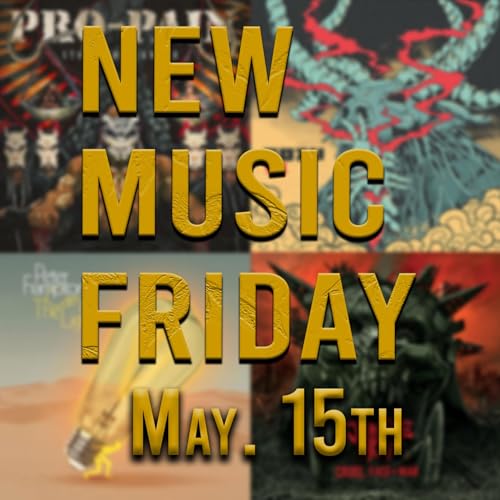 PODCAST: Episode 968 - New Music Friday Rock and Metal Album Release for May 15th 2026 Preview