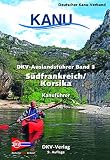DKV-Auslandsführer Bd. 3 Südfrankreich/Korsika: Kanuführer - Herausgeber: Benedict Cramer, Deutscher Kanu-Verband 