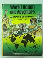 World Action and Adventure: Book of Animals & Geography 0933475020 Book Cover