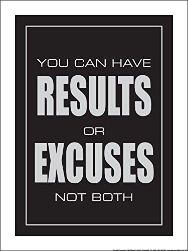You Can Have Results or Excuses Not Both 18" X 24" Poster
