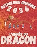  Astrologie chinoise 2036 l’année du Dragon: Idée cadeau original d’anniversaire, de Noël, de fête des pères ou des mères, né(e) en 2036. L’horoscope ... agrémenté de l’histoire des animaux réécrite.