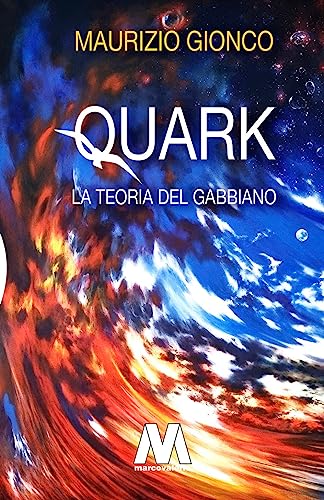 Quark. La Teoria Del Gabbiano
