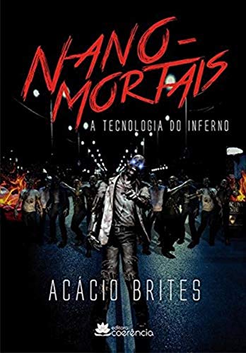 Nano-Mortais. A Tecnologia do Inferno