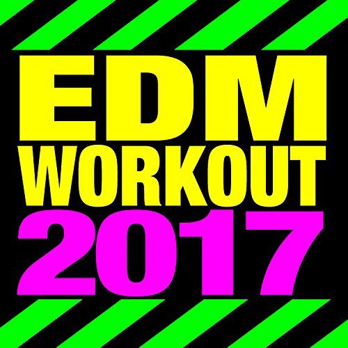 EDM 2017 Workout by DJ ReMix Workout on Amazon Music