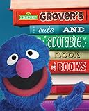 clasingstraße  Grover\'s Cute and Adorable Book of Books (Sesame Street) (English Edition)