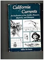 California Currents: An Exploration of the Ocean's Pleasures, Mysteries, and Dilemmas 0891411917 Book Cover