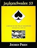  [(Jagdeschwader 53: January 1944-May 1945 Volume III: A History of the Pik as Geschwader)] [ By (author) Jochen Prien ] [September, 2004]
