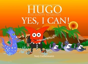 Paperback Yes, I Can! (Hugo the Happy Starfish - Island Adventures - Educational Children's Book Collection) Book