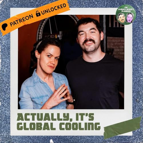 ACTUALLY It&rsquo;s Global COOLING [Full Episode Unlock] Podcast Por  arte de portada