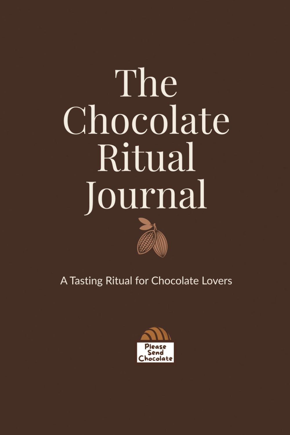 The Chocolate Ritual Journal: A Tasting Ritual for Chocolate Lovers