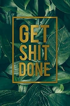 Get Shit Done : Motivational College Ruled Journal and Notebook - Blank Medium Lined Diary for Notes, Goals and Brilliant Ideas - Pretty Exotic Jungle Print