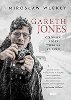 Gareth Jones. Człowiek, który wiedział za dużo 8324055673 Book Cover