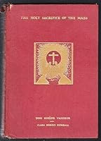 The holy sacrifice of the mass;: Ladder of sanctity; B000868JKE Book Cover