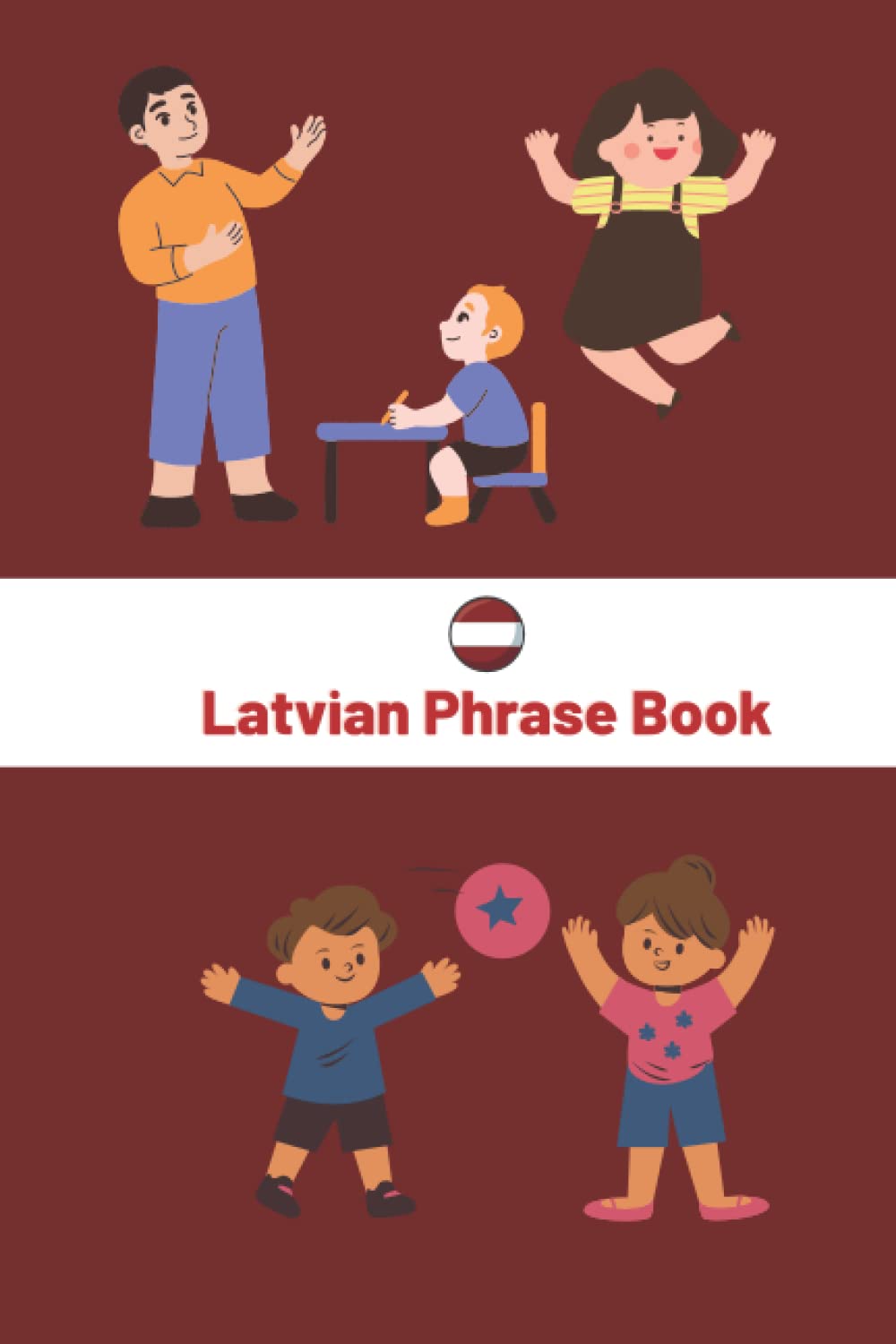 Latvian Phrase Book: For Toddlers and Children, 50 Phrases, Latvian Language (My First Phrases) 6x9 in (Latvian Book Series)