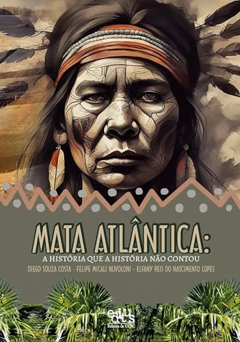 Mata Atlântica: a história que a história não contou