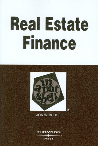 Real Estate Finance in a Nutshell (Nutshells) Real Estate Finance in a Nutshell (Nutshells)