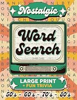 Nostalgic Large Print Word Search: 100 Retro Wordfind Puzzle Games for Adults & Seniors with Fun Trivia from the 50s, 60s, 70s & 80s (Nostalgic Gift Books) B0DNFX34WM Book Cover