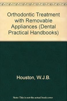 Paperback Orthodontic Treatment with Removable Appliances (Dental Practical Handbooks) Book