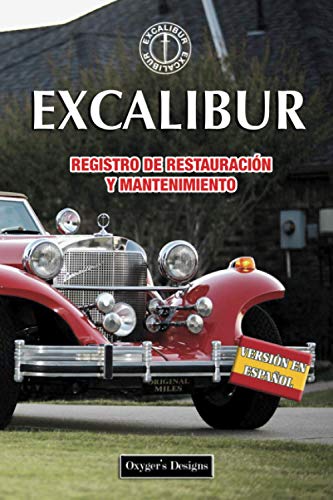 EXCALIBUR: REGISTRO DE RESTAURACIÓN Y MANTENIMIENTO (Ediciones en español) (Spanish Edition) EXCALIBUR: REGISTRO DE RESTAURACIÓN Y MANTENIMIENTO (Ediciones en español) (Spanish Edition)