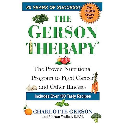The Gerson Therapy -- Revised And Updated: The Natural Nutritional Program to Fight Cancer and Other Illnesses