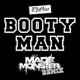 Booty Man (Made Monster Remix) [Explicit]