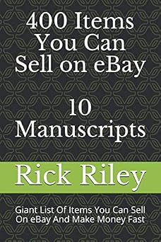 400 Items You Can Sell On eBay 10 Manuscripts Giant List Of Items You Can Sell On eBay And Make Money Fast eBay selling made easy, making money online, work from home