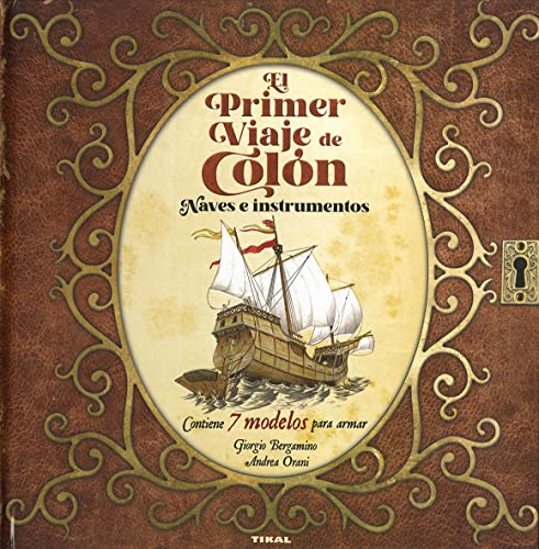El primer viaje de Colón. Naves e instrumentos. 7 modelos para...