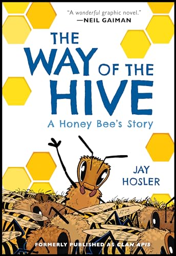 The Way of the Hive: A Honey Bee's Story