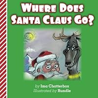 Where Does Santa Claus Go? 1491084979 Book Cover