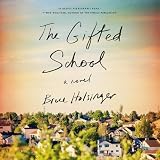 The Gifted School: A Novel