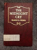 The Midnight Cry: a Defense of the Character and Conduct of William Miller and the Millerites B002T1UPNA Book Cover